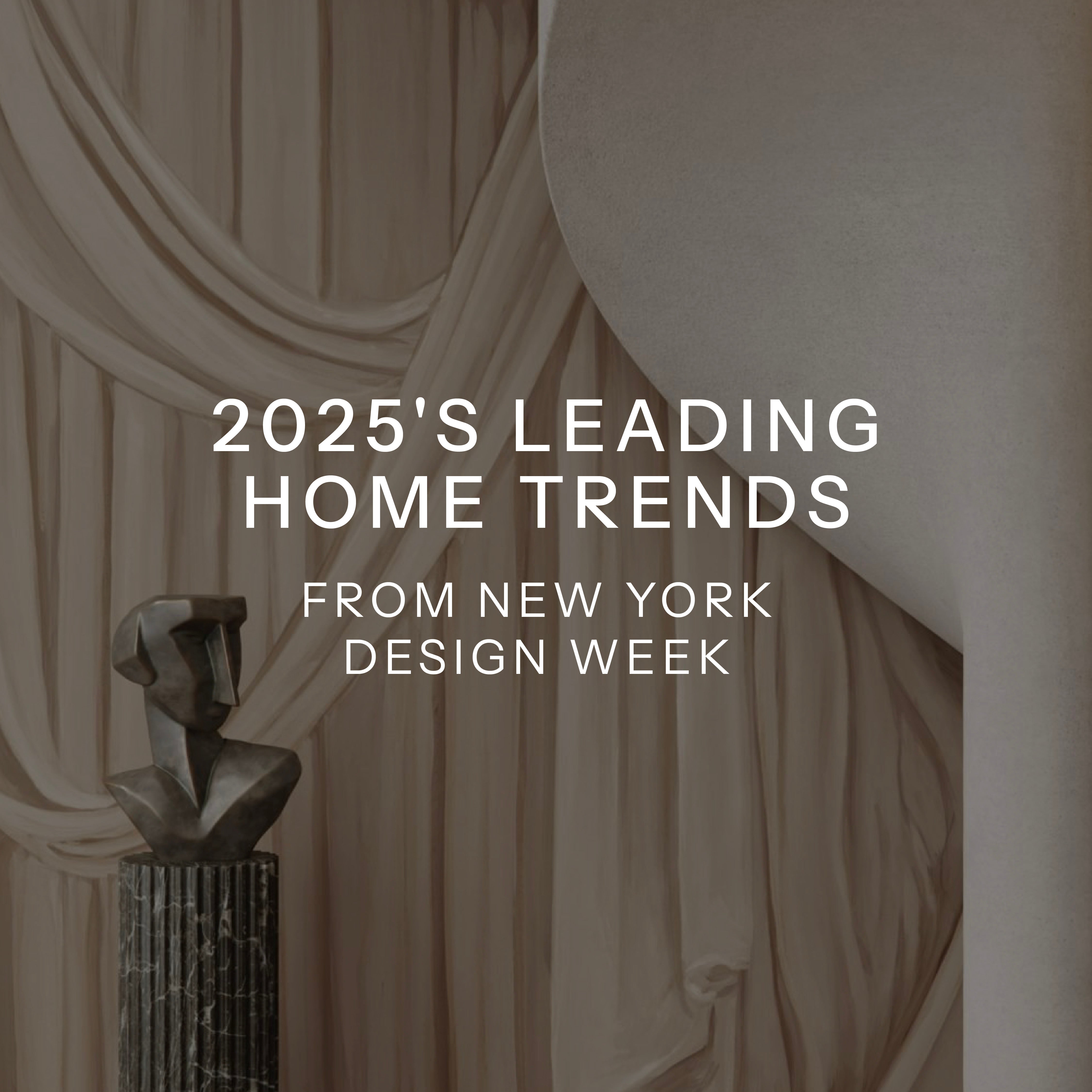 2025's Leading Home Trends from New York Design Week